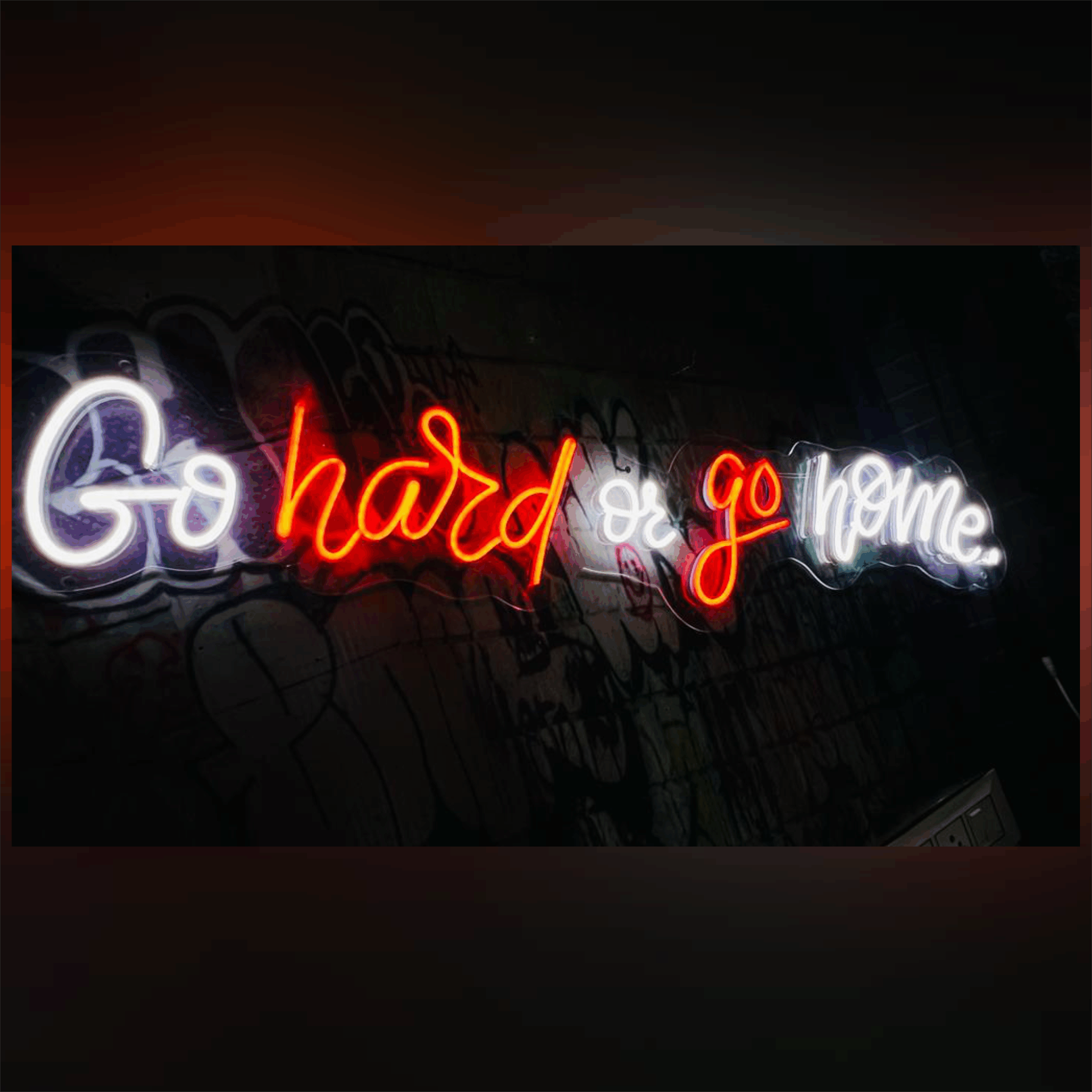 Go Hard or Go Home neon sign